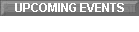 UPCOMING EVENTS